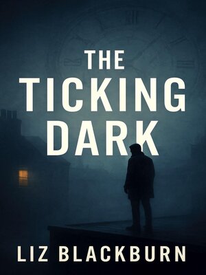 cover image of The Ticking Dark